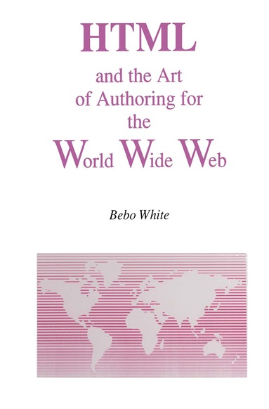 bokomslag HTML and the Art of Authoring for the World Wide Web