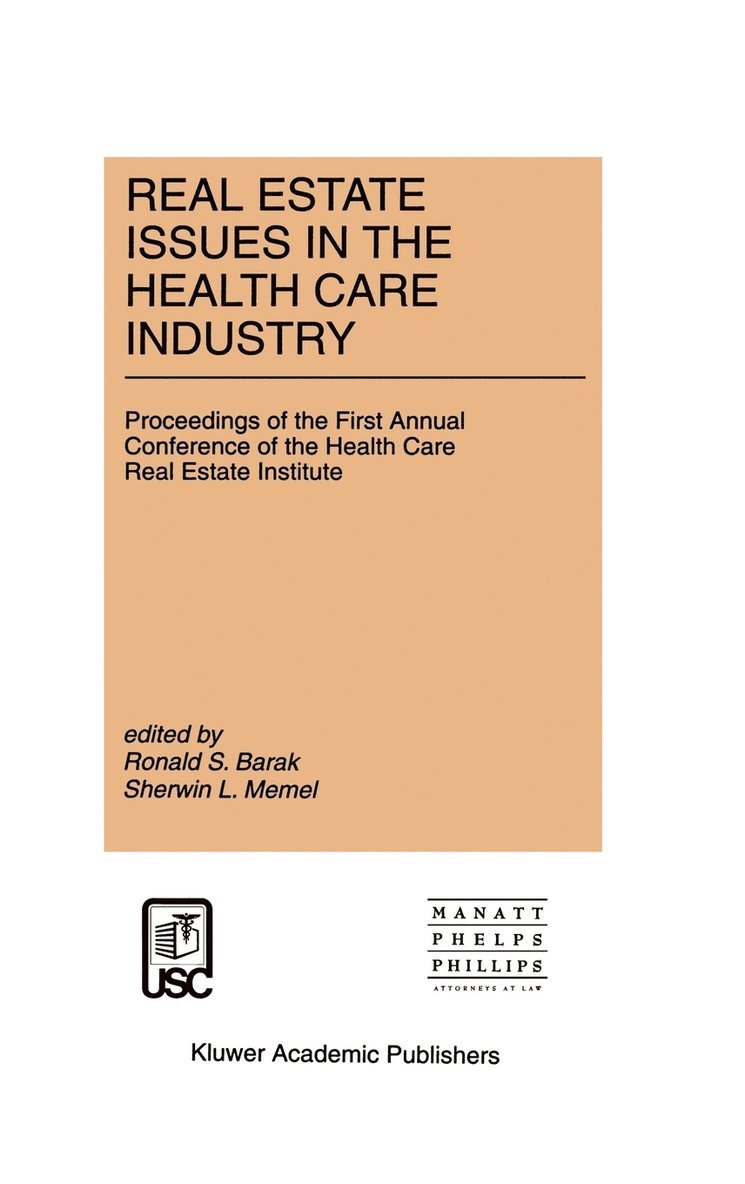 Ronald S. Barak, Sherwin L. Memel, Ronald S Barak, Sherwin L Memel - Real Estate Issues in the Health Care Industry, Inbunden