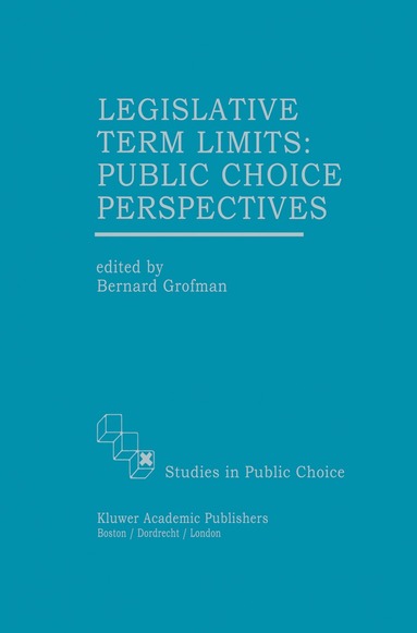 Bernard Grofman - Legislative Term Limits: Public Choice Perspectives, Inbunden