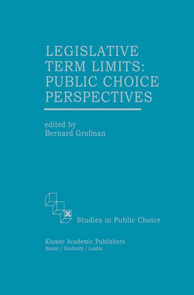 bokomslag Legislative Term Limits: Public Choice Perspectives