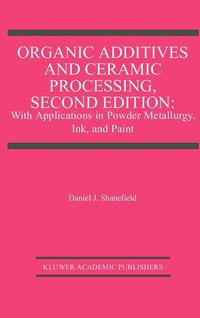 bokomslag Organic Additives and Ceramic Processing, Second Edition
