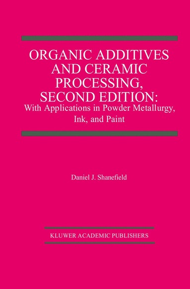 bokomslag Organic Additives and Ceramic Processing, Second Edition