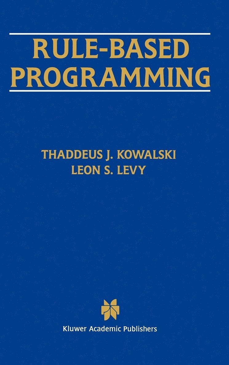 Thaddeus J. Kowalski, Leon S. Levy, Thaddeus J Kowalski, Leon S Levy - Rule-Based Programming, Inbunden
