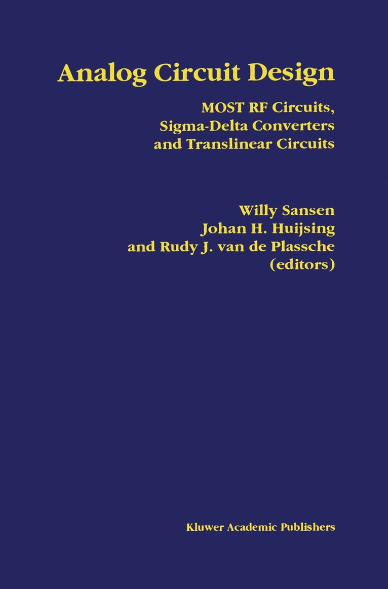 Willy M. C. Sansen, Rudy J. Van De Plassche, Willy M.C. Sansen, Johan Huijsing, Rudy J. van de Plassche, Willy M. C. Sansen, Rudy J. van de Plassche - Analog Circuit Design, Inbunden