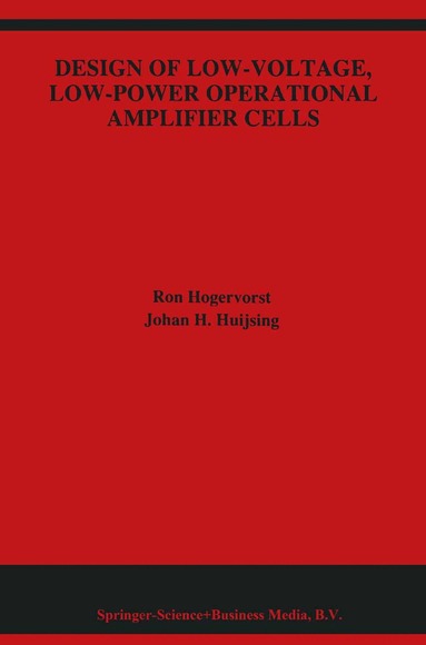 Ron Hogervorst, Johan Huijsing - Design of Low-Voltage, Low-Power Operational Amplifier Cells, Inbunden