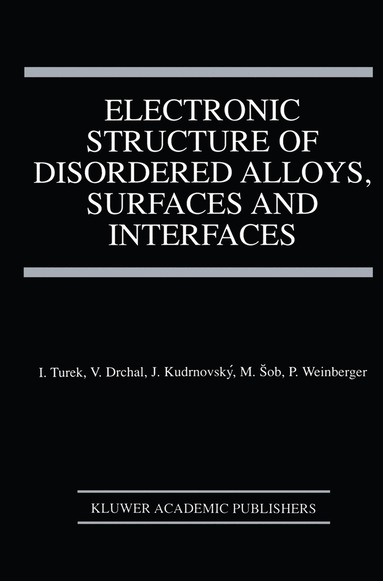 bokomslag Electronic Structure of Disordered Alloys, Surfaces and Interfaces