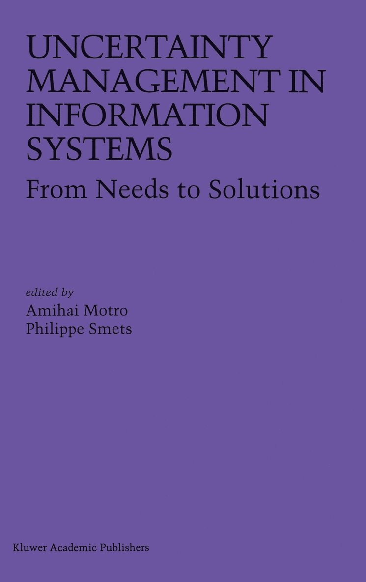 Uncertainty Management in Information Systems 1