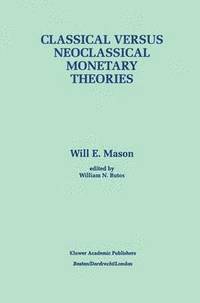 bokomslag Classical versus Neoclassical Monetary Theories