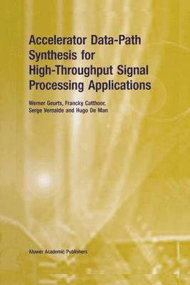 Accelerator Data-Path Synthesis for High-Throughput Signal Processing Applications 1