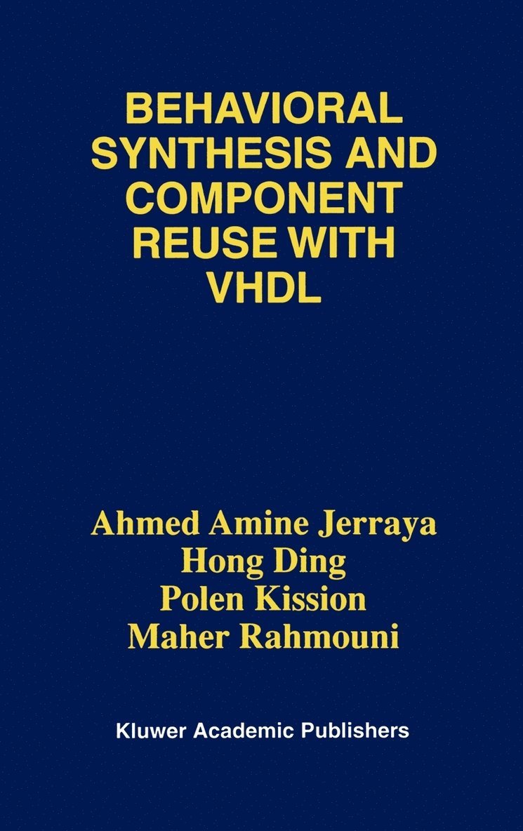 Behavioral Synthesis and Component Reuse with VHDL 1