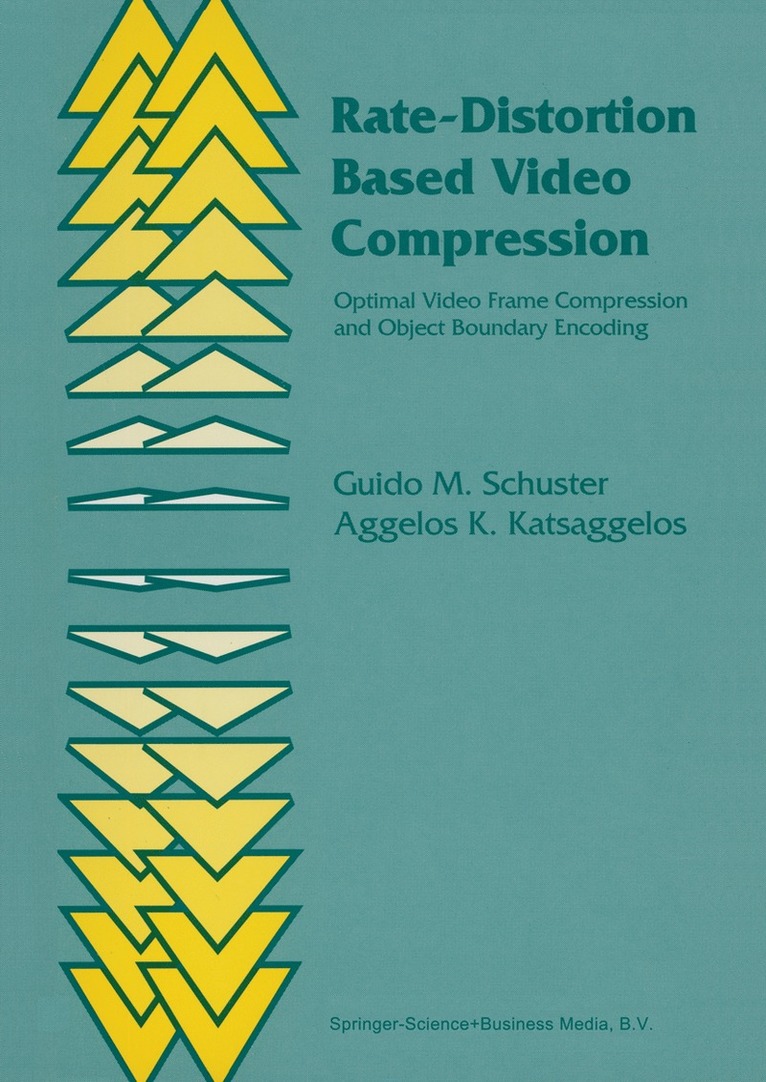 Guido M. Schuster, Aggelos Katsaggelos - Rate-Distortion Based Video Compression, Inbunden
