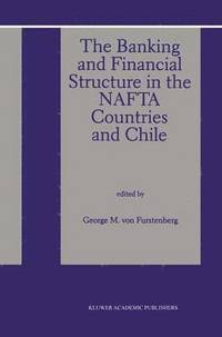 bokomslag The Banking and Financial Structure in the Nafta Countries and Chile