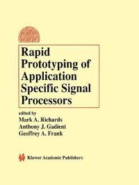 bokomslag Rapid Prototyping of Application Specific Signal Processors