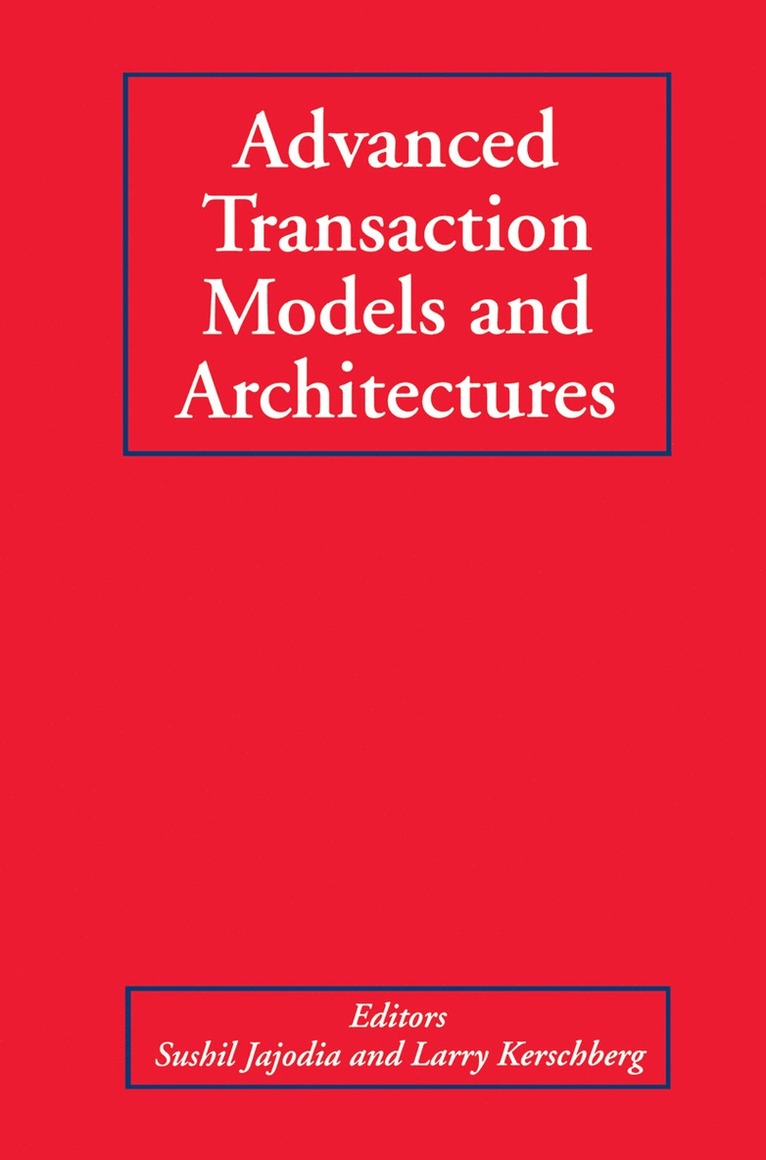 Sushil Jajodia, Larry Kerschberg - Advanced Transaction Models and Architectures, Inbunden