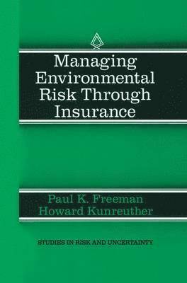 Managing Environmental Risk Through Insurance 1