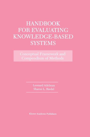 Leonard Adelman, Sharon L. Riedel - Handbook for Evaluating Knowledge-Based Systems, Inbunden