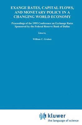 Exchange Rates, Capital Flows, and Monetary Policy in a Changing World Economy 1