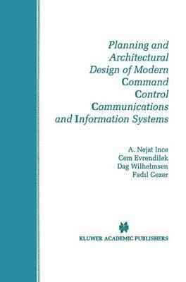 Planning and Architectural Design of Modern Command Control Communications and Information Systems 1