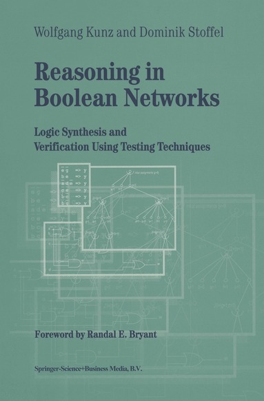 Wolfgang Kunz, Dominik Stoffel - Reasoning in Boolean Networks, Inbunden