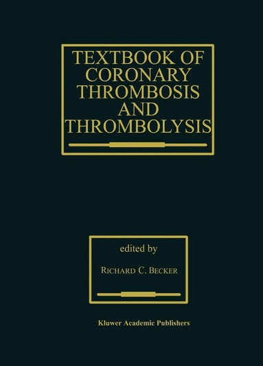 R. C. Becker - Textbook of Coronary Thrombosis and Thrombolysis, Inbunden