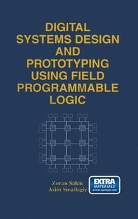 bokomslag Digital Systems Design and Prototyping Using Field Programmable Logic