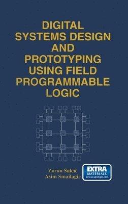 Digital Systems Design and Prototyping Using Field Programmable Logic 1