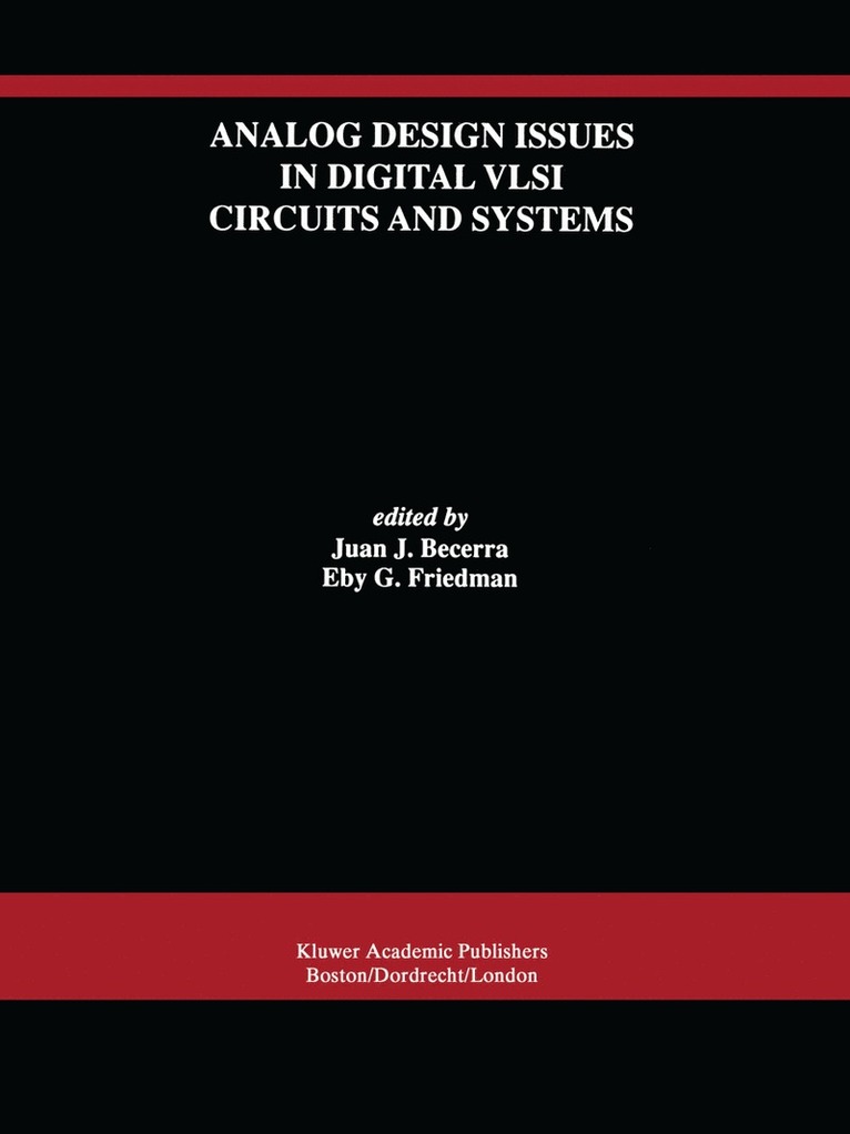 Juan J. Becerra, Eby G. Friedman - Analog Design Issues in Digital VLSI Circuits and Systems, Inbunden