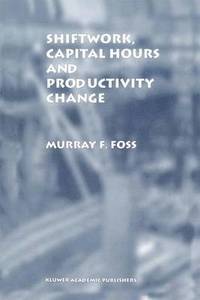 bokomslag Shiftwork, Capital Hours and Productivity Change