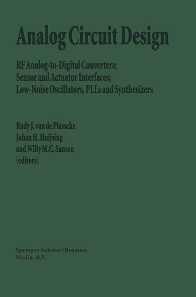 Van de Plass, Workshop of Advances in Analogue Circuit, Rudy J. van de Plassche, Johan Huijsing, Willy M.C. Sansen - Analog Circuit Design, Inbunden