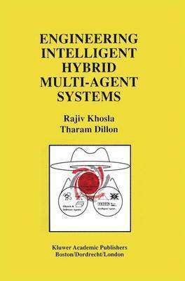 Rajiv Khosla - Engineering Intelligent Hybrid Multi-Agent Systems, Inbunden