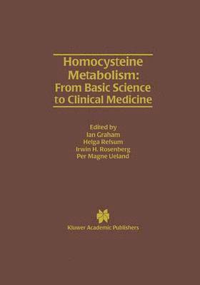 Homocysteine Metabolism: From Basic Science to Clinical Medicine 1
