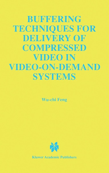 bokomslag Buffering Techniques for Delivery of Compressed Video in Video-on-Demand Systems