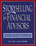 Scott West, Mitch Anthony - Storyselling for Financial Advisors, Inbunden