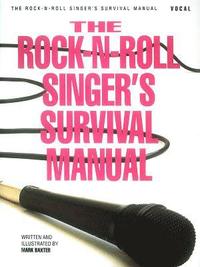 bokomslag The Rock-N-Roll Singer's Survival Manual