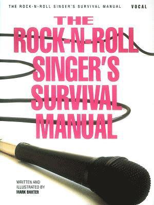 The Rock-N-Roll Singer's Survival Manual 1