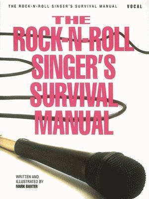 Mark Baxter - Rock-N-Roll Singer's Survival Manual, Häftad