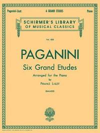 bokomslag 6 Grande Etudes After N. Paganini: Schirmer Library of Classics Volume 835 Piano Solo
