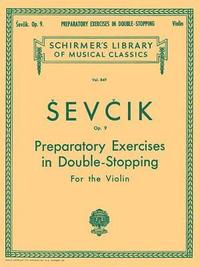 bokomslag Preparatory Exercises in Double-Stopping, Op. 9: Schirmer Library of Classics Volume 849 Violin Method