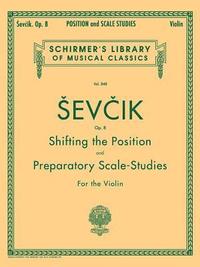 bokomslag Shifting the Position and Preparatory Scale Studies, Op. 8: Schirmer Library of Classics Volume 848 Violin Method