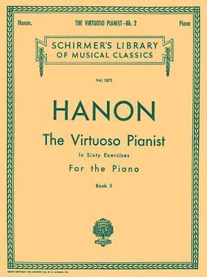 Virtuoso Pianist in 60 Exercises - Book 2: Schirmer Library of Classics Volume 1072 Piano Technique 1
