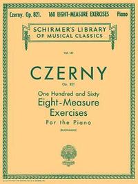 bokomslag 160 Eight-Measure Exercises, Op. 821: Schirmer Library of Classics Volume 147 Piano Technique