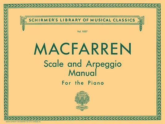 Scale and Arpeggio Manual: Schirmer Library of Classics Volume 1037 Piano Technique 1