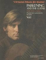 Parkening and the Guitar, Volume 1: Music of Two Centuries: Popular New Transcriptions for Guitar 1