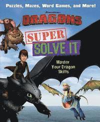 Bill Scollon - Dreamworks Dragons Super Solve It, Häftad