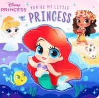 Grace Baranowski - Disney: You're My Little Princess (Board Book for Babies and Toddlers 3-5 Years Old), Kartonnage