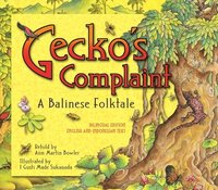 bokomslag Gecko's Complaint: A Balinese Folktale (Bilingual Edition - English and Indonesian Text)