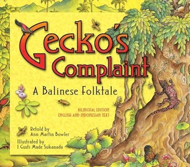 bokomslag Gecko's Complaint: A Balinese Folktale (Bilingual Edition - English and Indonesian Text)