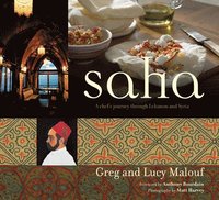 bokomslag Saha: A Chef's Journey Through Lebanon and Syria [Middle Eastern Cookbook, 150 Recipes]