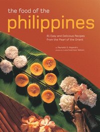 bokomslag The Food of the Philippines: 81 Easy and Delicious Recipes from the Pearl of the Orient
