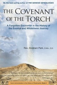 bokomslag The Covenant of the Torch: A Forgotten Encounter in the History of the Exodus and Wilderness Journey (Book 2)